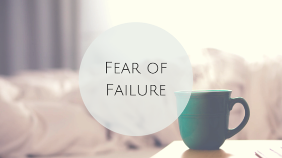 Holding You Back – Fear of Failure